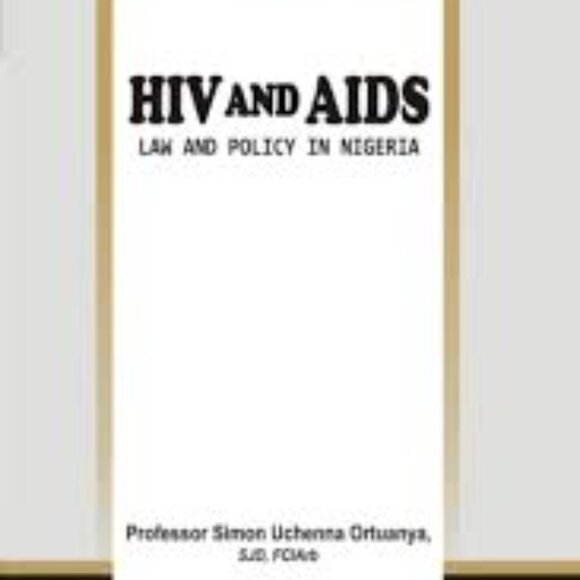 HIV and AIDS: Law and Policy in Nigeria by Simon Uchenna Ortuanya Book - Picture 1 of 1